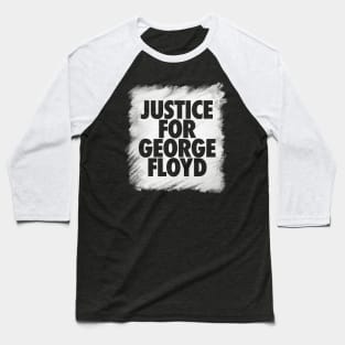 Justice For George Floyd Baseball T-Shirt